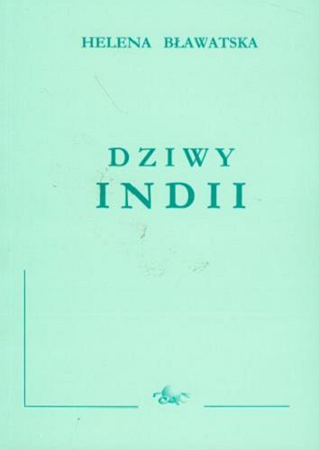 Okładka książki Dziwy Indii / Helena Bławatska.