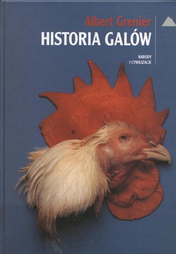 Okładka książki Historia Galów / Albert Grenier ; przekład Agnes Delahaye ; Maria Hoffman.