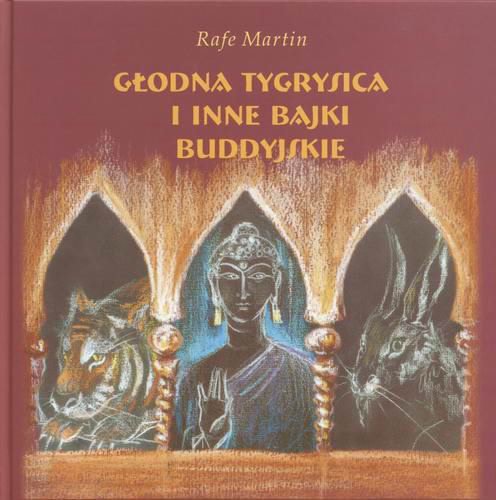Okładka książki  Głodna tygrysica i inne bajki buddyjskie  1