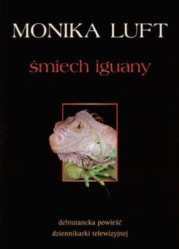 Okładka książki Śmiech iguany / Monika Luft.