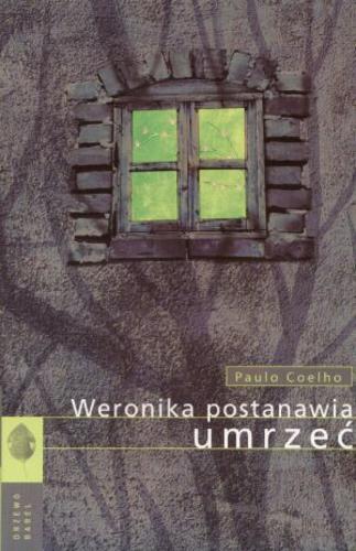 Okładka książki Weronika postanawia umrzeć / Paulo Coelho ; tł. Grażyna Misiorowska ; tł. Basia Stępień.