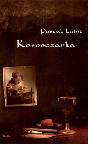 Okładka książki Koronczarka / Pascal Laine ; tł. Jerzy Moderski.