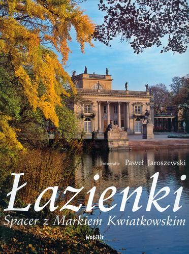 Okładka książki Łazienki : spacer z Markiem Kwiatkowskim / Paweł Jaroszewski ; [teksty Marek Kwiatkowski].