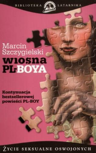 Okładka książki Wiosna Pl-Boya : życie seksualne oswojonych / Marcin Szczygielski.