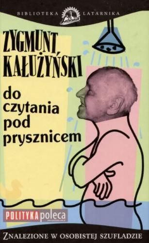 Okładka książki Do czytania pod prysznicem : znalezione w osobistej szufladzie / Zygmunt Kałużyński.