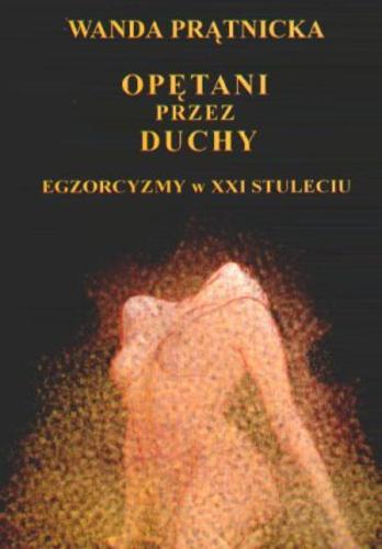 Okładka książki Opętani przez Duchy / Wanda Prątnicka.