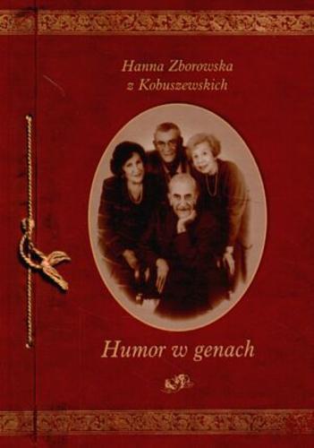 Okładka książki Humor w genach / Hanna Zborowska z Kobuszewskich.
