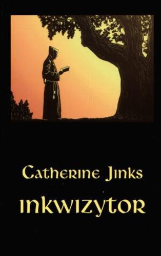 Okładka książki Inkwizytor / Catherine Jinks ; tł. Ewa Penksyk-Kluczkowska.