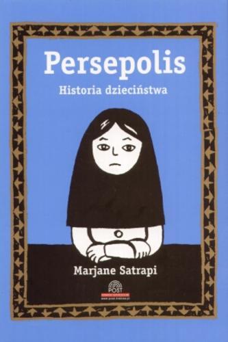Okładka książki Persepolis :[historia dzieciństwa] / Marjane Satrapi ; tł. Wojciech Nowicki.