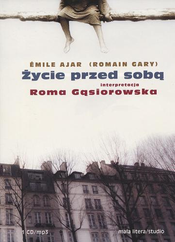 Okładka książki Życie przed sobą [Książka mówiona] / Emile Ajar [pseudonim] Romain Gary [autor] ; przełożyli [z francuskiego] Krystyna i Krzysztof Pruscy.