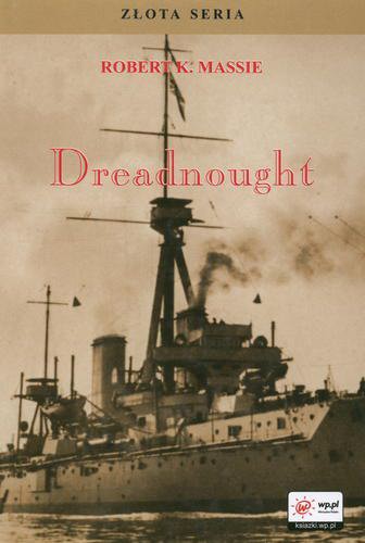 Okładka książki  Dreadnought : Brytania, Niemcy i nadejście Wielkiej Wojny. T. 1  1