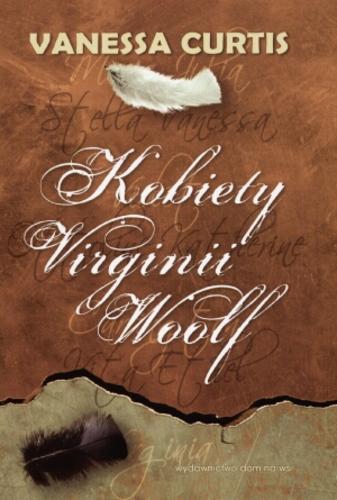 Okładka książki Kobiety Virginii Woolf / Vanessa Curtis ; z przedmową Julii Briggs ; przeł. Maja Lavergne.