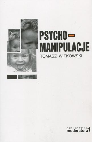 Okładka książki Psycho-manipulacje / Tomasz Witkowski.