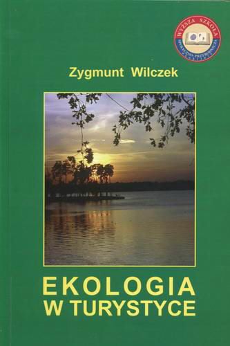 Okładka książki Ekologia w turystyce / Zygmunt Wilczek.