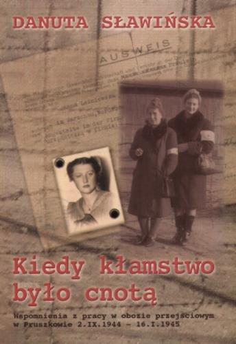 Okładka książki Kiedy kłamstwo było cnotą : wspomnienia z pracy w obozie przejściowym w Pruszkowie 2.IX.1944 - 16.I.1945 / Danuta Sławińska.