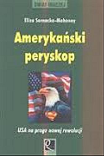 Okładka książki  Amerykański peryskop : USA na progu nowej rewolucji  1