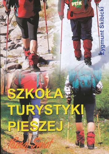 Okładka książki Szkoła turystyki pieszej / Zygmunt Skibicki.