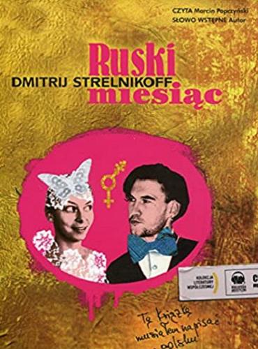 Okładka książki Ruski miesiąc [Dokument dźwiękowy] 1 CD / Dmitrij Strelnikoff ; czyta Marcin Popczyński.
