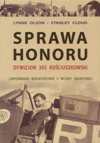 Okładka książki  Sprawa honoru : Dywizjon 303 Kościuszkowski : zapomniani bohaterowie II wojny światowej  2