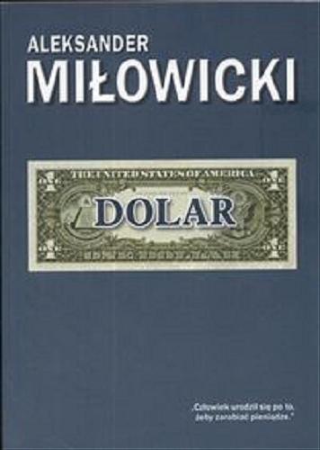 Okładka książki Dolar / Aleksander Miłowicki.