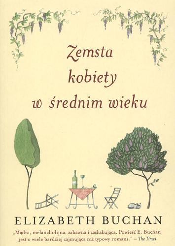Okładka książki Zemsta kobiety w średnim wieku / Elizabeth Buchan ; tł. Izabela Kowalczyk.