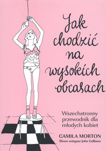 Okładka książki  Jak chodzić na wysokich obcasach : wszechstronny przewodnik dla młodych kobiet  1