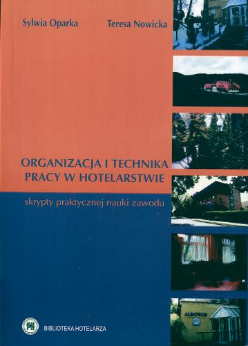 Okładka książki Organizacja i technika pracy w hotelarstwie / Sylwia Oparka ; Teresa Nowicka.