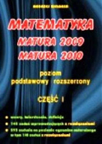 Okładka książki  Matematyka : matura 2009 matura 2010 : poziom podstawowy i rozszerzony  1