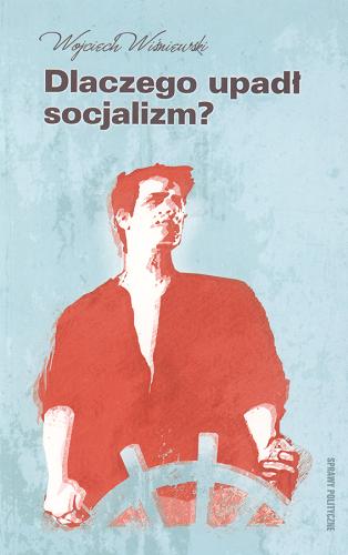 Okładka książki  Dlaczego upadł socjalizm? :od straszności do śmieszności  2