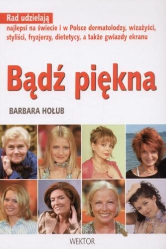 Okładka książki Bądź piękna / Barbara Hołub.