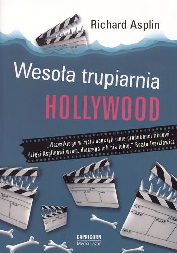 Okładka książki Wesoła trupiarnia Hollywood / Richard Asplin ; przełożył Maciej Nowak.