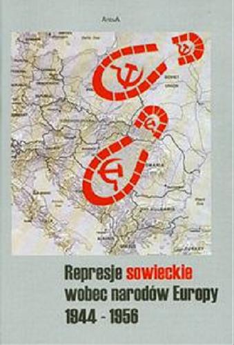 Okładka książki Represje sowieckie wobec narodów Europy 1944-1956 / pod red. Dariusza Roguta i Arkadiusza Adamczyka.