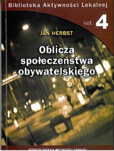 Okładka książki Oblicza społeczeństwa obywatelskiego / Jan Herbst ; Ośrodek badania Aktywności Lokalnej.