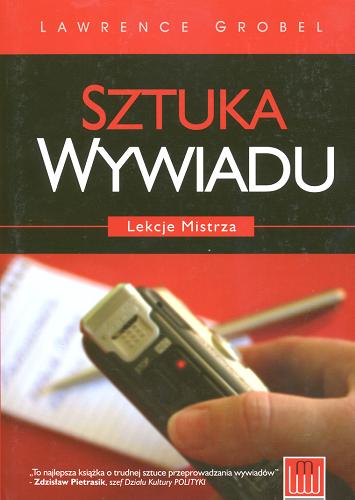 Okładka książki Sztuka wywiadu : lekcje mistrza / Lawrence Grobel ; przekład Ewa Spirydowicz.