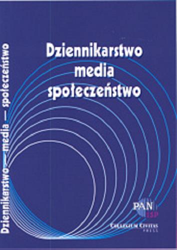 Okładka książki  Dziennikarstwo, media, społeczeństwo  1