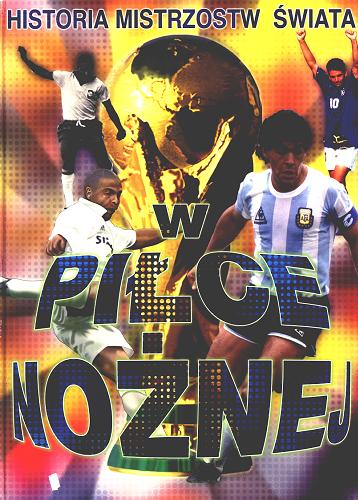 Okładka książki Mistrzostwa świata w piłce nożnej / Alison Withers
