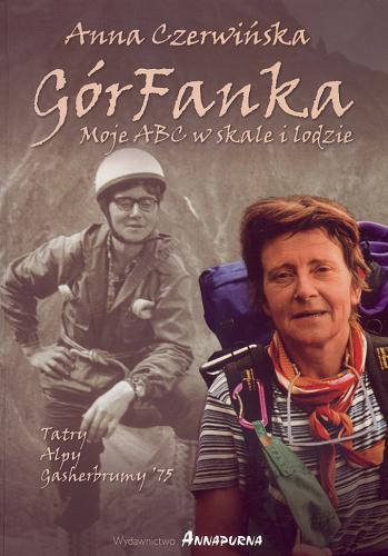 Okładka książki GórFanka : moje ABC w skale i lodzie / Anna Czerwińska w rozmowie z Romanem Gołędowskim.