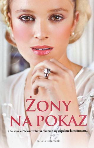Okładka książki Żony na pokaz / Kristin Billerbeck ; z angielskiego przełożyła Anna Zdziemborska.