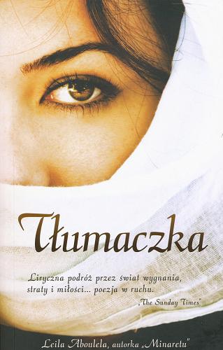 Okładka książki Tłumaczka / Leila Aboulela ; tłumaczenie Anna Zdziemborska.