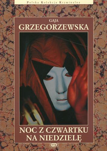 Okładka książki Noc z czwartku na niedzielę / Gaja Grzegorzewska.