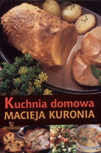 Okładka książki  Kuchnia domowa Macieja Kuronia  1