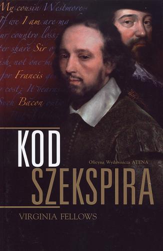 Okładka książki Kod Szekspira / Virginia Fellows ; przekł. [z ang.] Joanna Studzińska.
