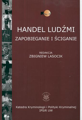 Okładka książki Handel ludźmi zapobieganie i ściganie / red. Zbigniew Lasocik.