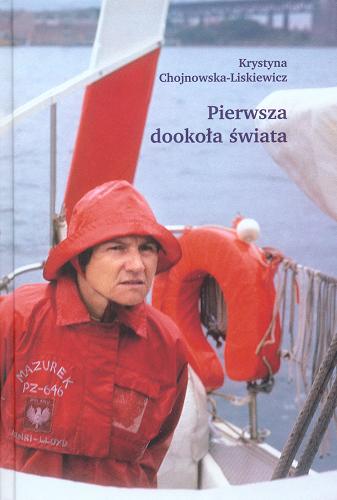 Okładka książki Pierwsza dookoła świata / Krystyna Chojnowska-Liskiewicz.