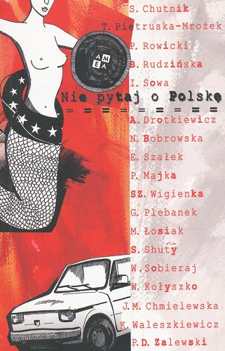 Okładka książki Nie pytaj o Polskę / Sylwia Chutnik [i siedemnastu innych autorów] ; rysunki Ewa Aksienionek.