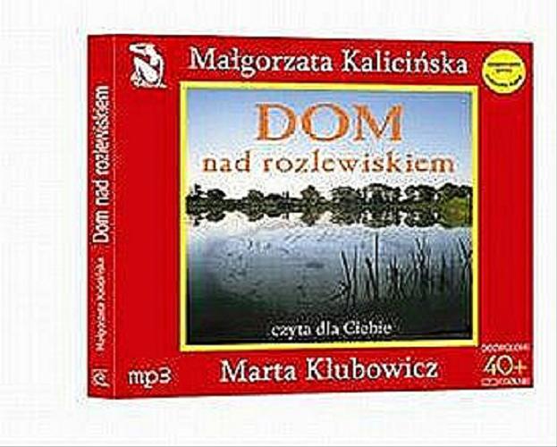 Okładka książki Dom nad rozlewiskiem. [Dokument dźwiękowy] CD 2 / Małgorzata Kalicińska.