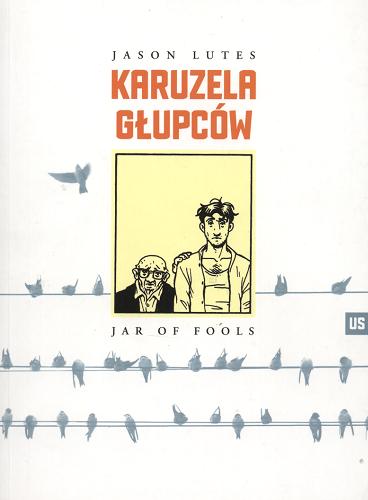 Okładka książki Karuzela głupców / Jason Lutes ; Tłumaczenie : Łukasz Gładkowski.