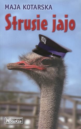 Okładka książki Strusie jajo / Maja Kotarska.