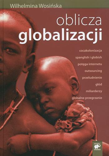 Okładka książki Oblicza globalizacji / Wilhelmina Wosińska.