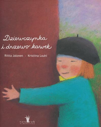 Okładka książki Dziewczynka i drzewo kawek /  Riitta Jalonen ; il. Kristiina Louhi ; przekł. z jęz. fiń. Iwona Kosmowska.